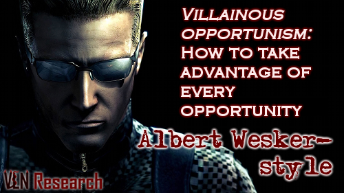 villainous opportunism Albert Wesker style