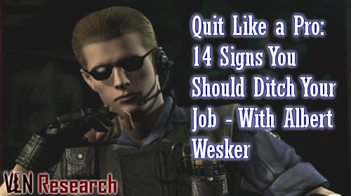 quit with Albert Wesker of Resident Evil